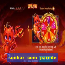 sonhar com parede caindo no jogo do bicho